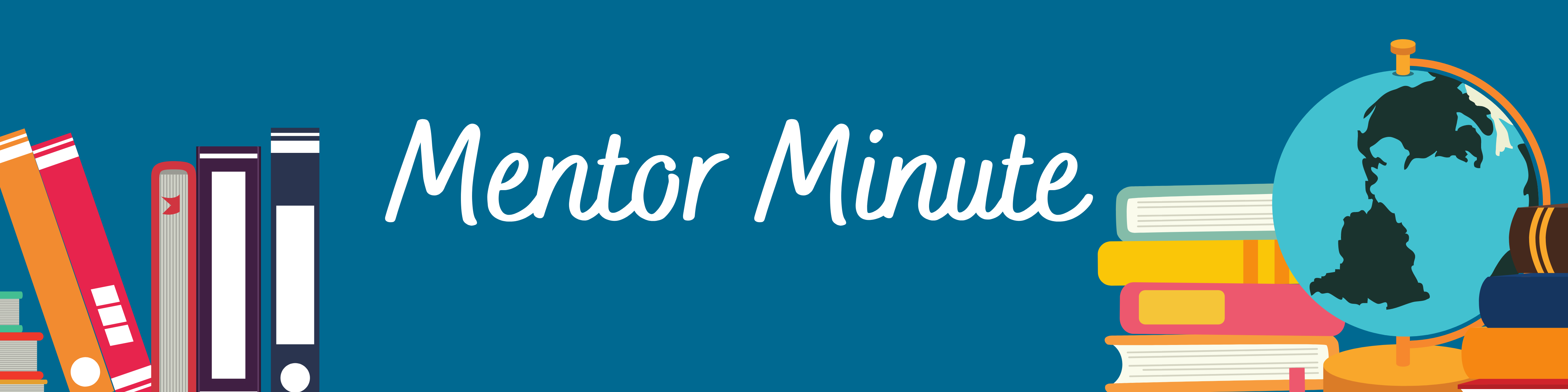 Mentor Minute 